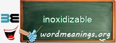 WordMeaning blackboard for inoxidizable